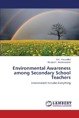 Cover for Naraginti Amareswaran · Environmental Awareness Among Secondary School Teachers: Environment Includes Everything (Paperback Book) (2013)