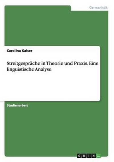 Streitgespräche in Theorie und P - Kaiser - Books -  - 9783668107724 - December 10, 2015