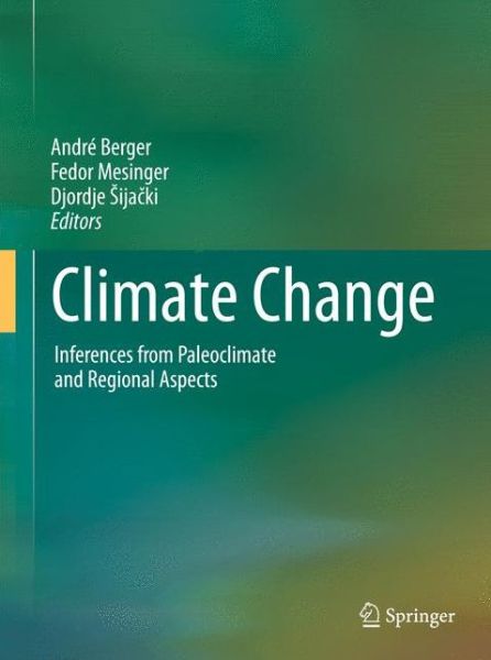 Cover for Andr Berger · Climate Change: Inferences from Paleoclimate and Regional Aspects (Hardcover Book) (2012)