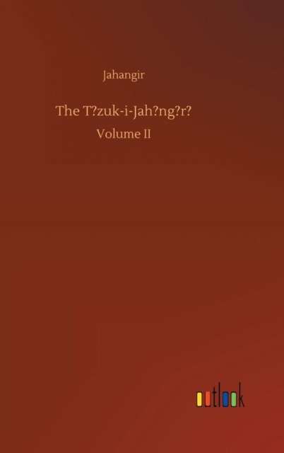 Cover for Jahangir · The Tuzuk-i-Jahangiri (Bok) (2018)