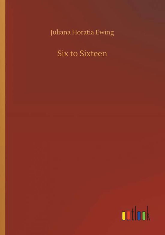 Cover for Ewing · Six to Sixteen (Bog) (2019)