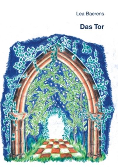 Cover for Lea Baerens · Das Tor (Taschenbuch) (2020)