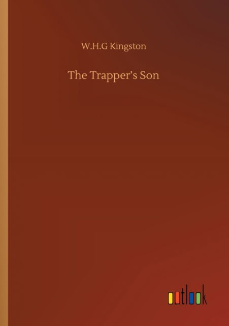 Cover for W H G Kingston · The Trapper's Son (Paperback Book) (2020)