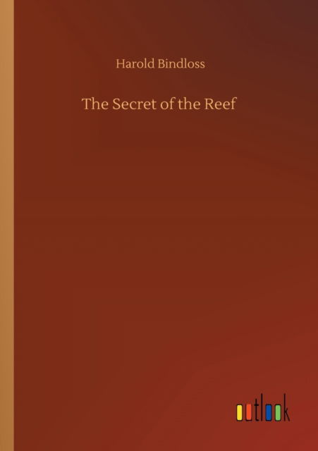 Cover for Harold Bindloss · The Secret of the Reef (Paperback Book) (2020)