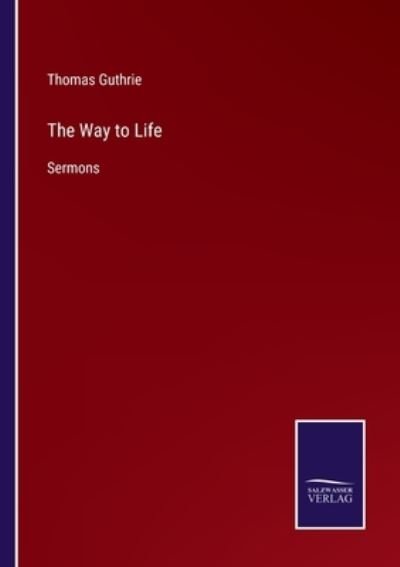 Cover for Thomas Guthrie · The Way to Life (Paperback Book) (2022)