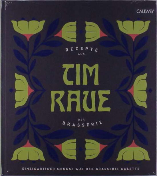 Cover for Raue · Tim Raue - Rezepte aus der Brasser (Bok)