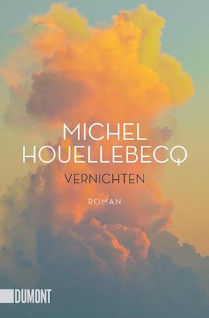 Vernichten - Michel Houellebecq - Livros - DuMont Buchverlag - 9783832166724 - 14 de fevereiro de 2023