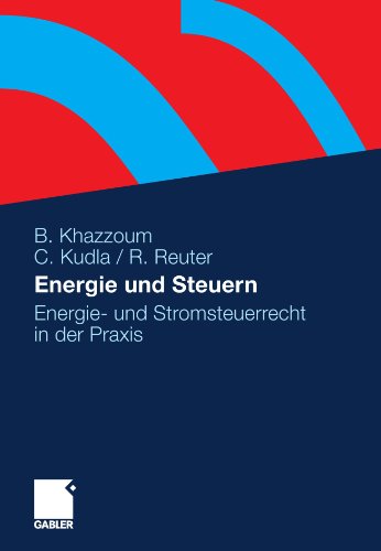 Cover for Bassam Khazzoum · Energie Und Steuern: Energie- Und Stromsteuerrecht in Der Praxis (Paperback Book) [2011 edition] (2011)