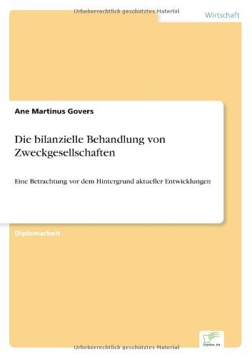Cover for Ane Martinus Govers · Die bilanzielle Behandlung von Zweckgesellschaften: Eine Betrachtung vor dem Hintergrund aktueller Entwicklungen (Pocketbok) [German edition] (2007)