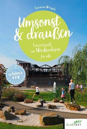 Umsonst und draußen Niederrhein - Susanne Wingels - Books - Klartext - 9783837525724 - April 22, 2024