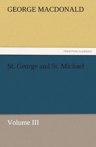 Cover for George Macdonald · St. George and St. Michael Volume III (Tredition Classics) (Pocketbok) (2011)