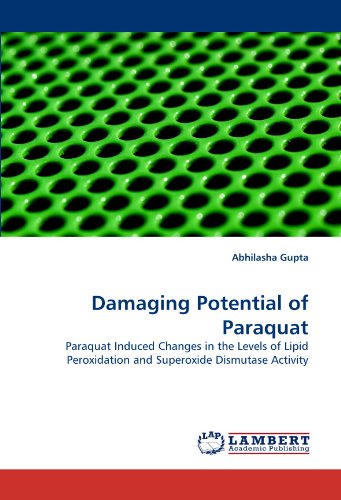 Cover for Abhilasha Gupta · Damaging Potential of Paraquat: Paraquat Induced Changes in the Levels of Lipid Peroxidation and Superoxide Dismutase Activity (Taschenbuch) (2011)