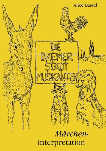 Cover for Alice Dassel · Die Bremer Stadtmusikanten (Paperback Book) [German edition] (2012)