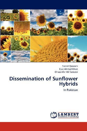 Cover for Ghazanfar Ali Sadozai · Dissemination of Sunflower Hybrids: in Pakistan (Pocketbok) (2012)