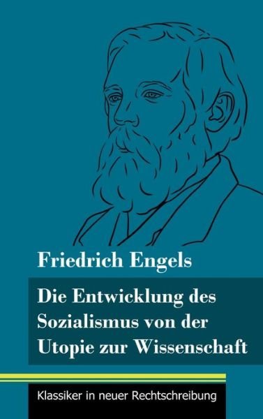 Cover for Friedrich Engels · Die Entwicklung des Sozialismus von der Utopie zur Wissenschaft (Gebundenes Buch) (2021)