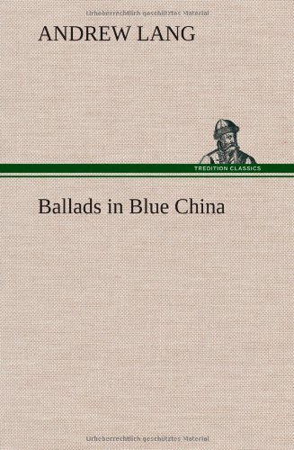 Cover for Andrew Lang · Ballads in Blue China (Hardcover Book) (2013)