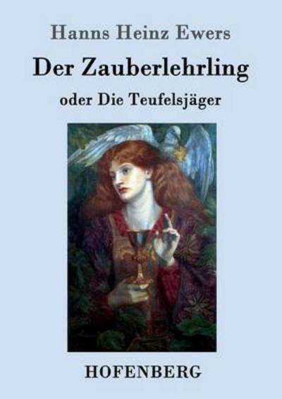 Cover for Hanns Heinz Ewers · Der Zauberlehrling: oder Die Teufelsjager (Taschenbuch) (2016)
