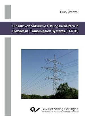 Cover for Timo Wenzel · Einsatz von Vakuum-Leistungsschaltern in Flexible AC Transmission Systems (FACTS) (Paperback Book) (2011)