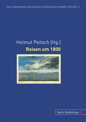 Cover for Reisen Um 1800 - Kulturwissenschaft (en) ALS Interdisziplinaeres Projekt (Hardcover Book) (2012)