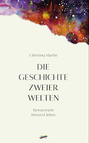 Cover for Christina Martin · Die Geschichte zweier Welten (Book) (2023)