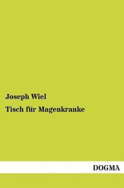 Cover for Joseph Wiel · Tisch fur Magenkranke (Taschenbuch) [German edition] (2012)