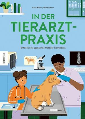 In der Tierarztpraxis - Carla Häfner - Böcker - Knesebeck - 9783957287724 - 22 augusti 2024