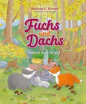 Cover for Melissa C. Feurer · Fuchs und Dachs retten den Wald (Hardcover Book) (2022)