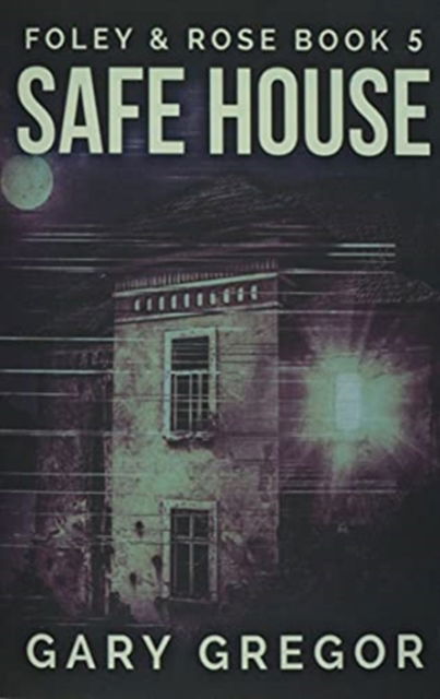 Cover for Gary Gregor · Safe House (Paperback Book) (2021)