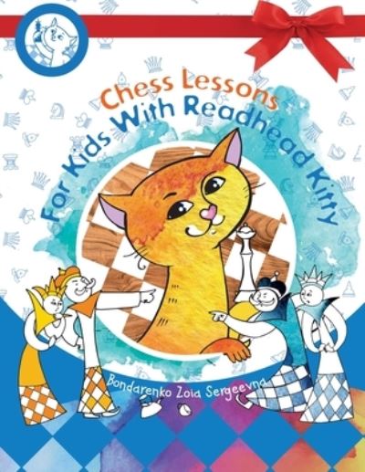 Readhead kitty teaches to play chess. - Zoia Bondarenko - Kirjat - Amazon Digital Services LLC - Kdp Print  - 9785604224724 - maanantai 7. syyskuuta 2020