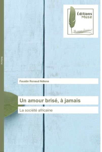 Cover for Ndione · Un amour brisé, à jamais (Book) (2020)