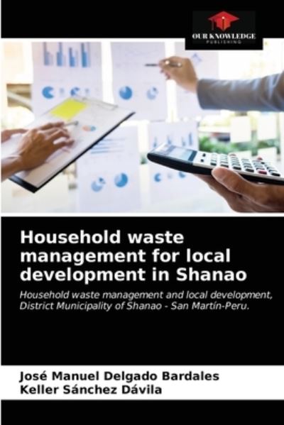 Cover for Jose Manuel Delgado Bardales · Household waste management for local development in Shanao (Paperback Book) (2021)