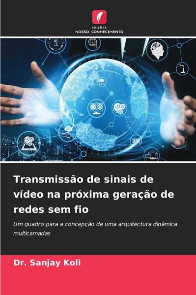 Cover for Dr Sanjay Koli · Transmissao de sinais de video na proxima geracao de redes sem fio (Paperback Book) (2021)