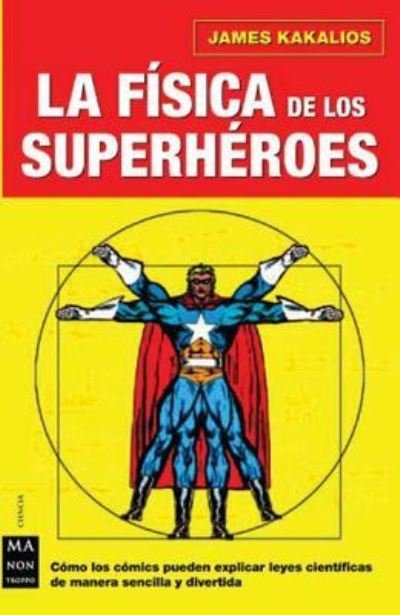 Cover for James Kakalios · La Fisica de Los Superheroes (Paperback Book) (2006)