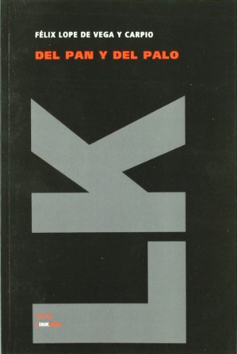 Cover for Félix Lope De Vega Y Carpio · Del Pan Y Del Palo (Teatro) (Spanish Edition) (Taschenbuch) [Spanish edition] (2014)