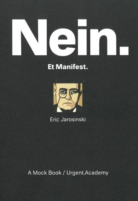 Cover for Eric Jarosinski · Nein. Et manifest. (Sewn Spine Book) [1st edition] (2016)