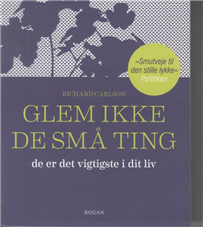 Cover for Richard Carlson · Glem ikke de små ting (Hardcover Book) [1st edition] (2012)