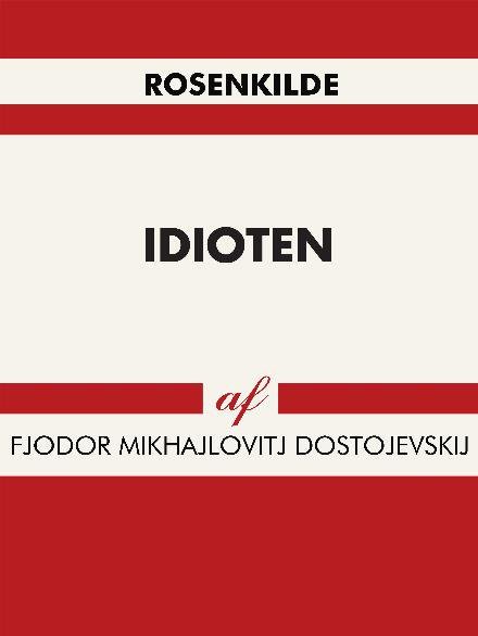 Cover for Fjodor Mikhajlovitj Dostojevsk · Idioten (Heftet bok) [1. utgave] (2017)
