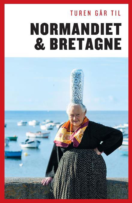 Cover for Ove Rasmussen · Politikens rejsebøger¤Politikens Turen går til: Turen går til Normandiet &amp; Bretagne (Sewn Spine Book) [4e uitgave] (2017)