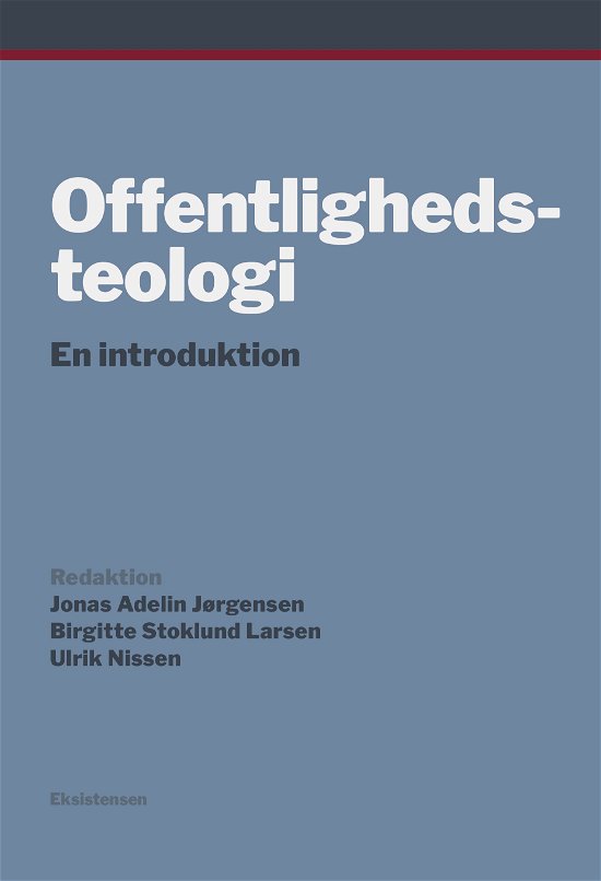 Cover for Jonas Adelin Jørgensen, Birgitte Stoklund Larsen, Ulrik Nissen, red. · Offentlighedsteologi (Hæftet bog) [1. udgave] (2022)