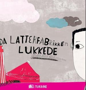 Cover for Kathrine Assels &amp; Kamila Slocinska · Da Latterfabrikken Lukkede (Bound Book) [Indbundet] (2013)