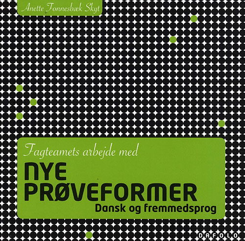 Cover for Anette Fonnesbæk Skyt · Fagteamserien: Fagteamets arbejde med nye prøveformer (Sewn Spine Book) [1. wydanie] (2008)