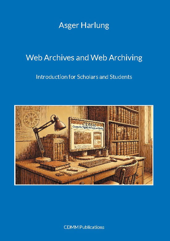 Cover for Asger Harlung · Web Archives and Web Archiving (Hardcover Book) [1st edition] (2025)
