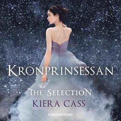 The Selection: Kronprinsessan - Kiera Cass - Audio Book - B Wahlströms - 9789132198724 - 31. august 2017