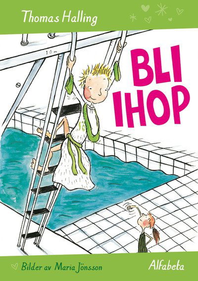 Ihop: Bli ihop - Thomas Halling - Boeken - Alfabeta - 9789150116724 - 3 juni 2014