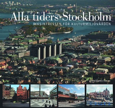 Cover for Elisabet Wannberg · Alla tiders Stockholm : riksintressen för kulturmiljövården (Gebundesens Buch) (2014)