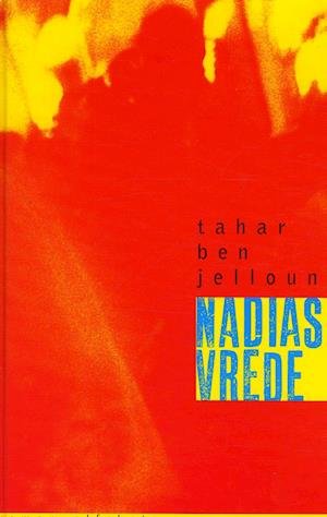 Cover for Tahar Ben Jelloun · Nadias vrede (Gebundesens Buch) (1998)
