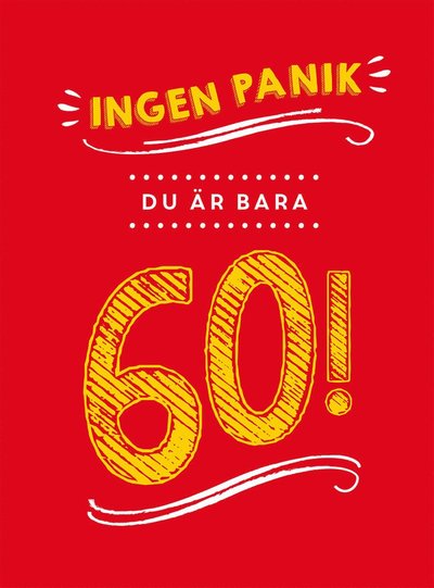 Cover for Peter M. Eronson · Ingen panik, du är bara 60! (Gebundenes Buch) (2018)