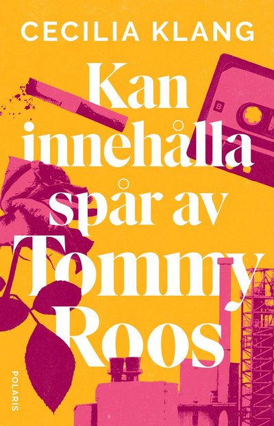 Kan innehålla spår av Tommy Roos - Cecilia Klang - Books - Bokförlaget Polaris - 9789177959724 - January 11, 2023