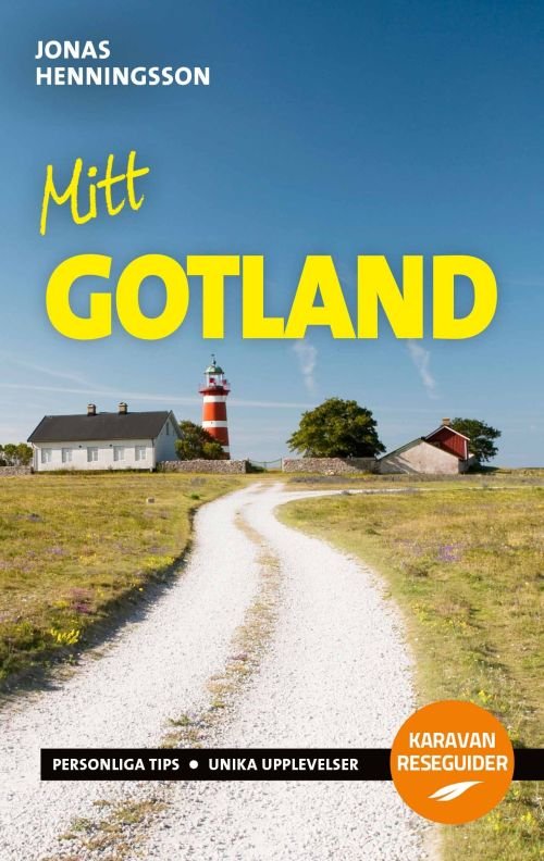 Cover for Jonas Henningsson · Karavan reseguider: Mitt Gotland : personliga tips, unika upplevelser (Hæftet bog) (2017)