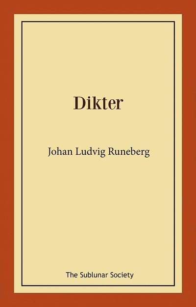 Dikter - Johan Ludvig Runeberg - Książki - The Sublunar Society - 9789189235724 - 5 lutego 2022